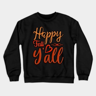 Happy Fall Y'all colorful autumn, fall seasonal design Crewneck Sweatshirt